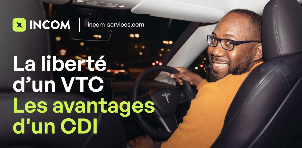 Incom Dš INCOM | La liberté d'un VTC. Les avantages d'un CDI.